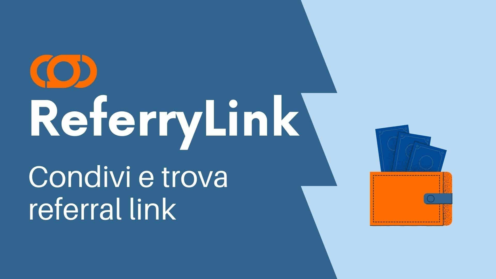 ReferryLink | Condividi e trova referral link